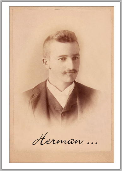 Herman .. another old family portrait ... Herman .. another old family portrait ...