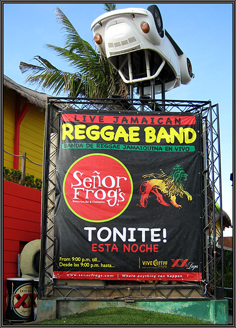 Senor Frogs ... Cancun MX ... Monday ... November 5, 2007 ... Senor Frogs ... Cancun MX ... Monday ... November 5, 2007 ...